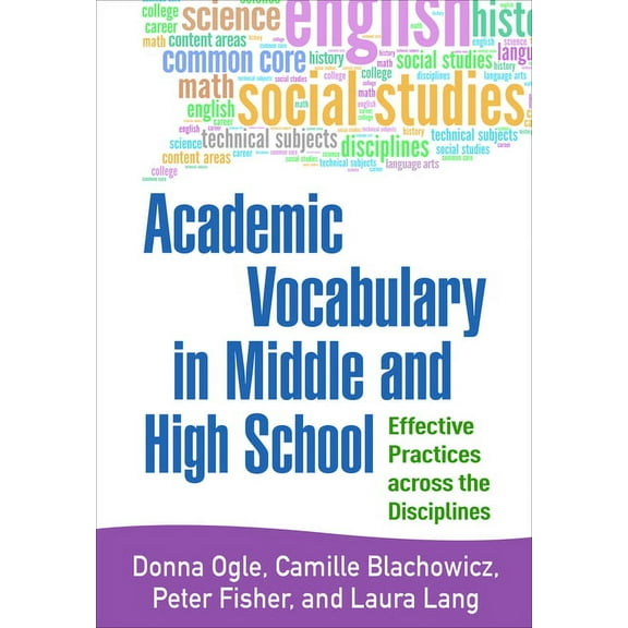 Academic Vocabulary in Middle and High School: Effective Practices Across the Disciplines, (Hardcover)
