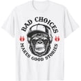 thumbnail image 1 of Monkey Bad Choices Make Good Stories - Camiseta, 1 of 2