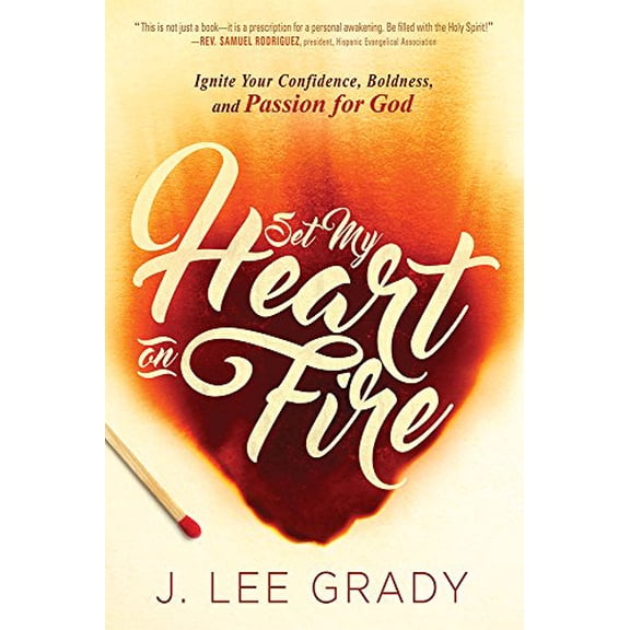 Pre-Owned Set My Heart on Fire: Ignite Your Confidence, Boldness, and Passion for God (Paperback) 1629986100 9781629986104