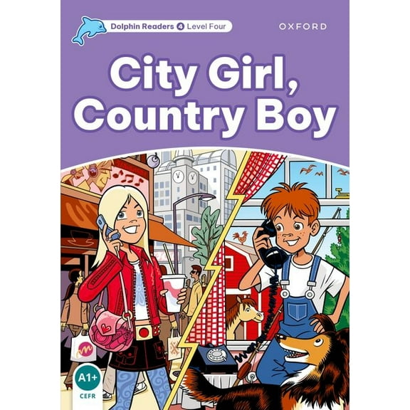 Dolphin Readers: Level 4: 625-Word Vocabularycity Girl, Country Boy, (Paperback)