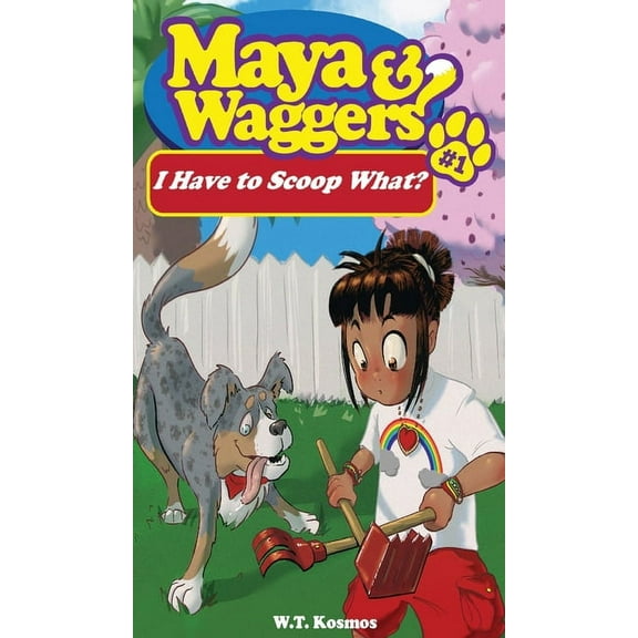 Maya and Waggers: I Have to Scoop What?, (Hardcover)