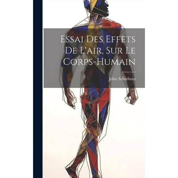 Essai des effets de l'air, sur le corps-humain (Hardcover)