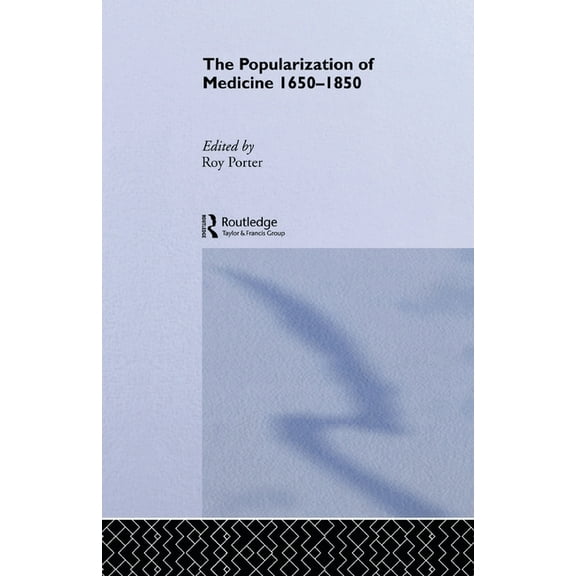 The Popularization of Medicine, (Paperback)