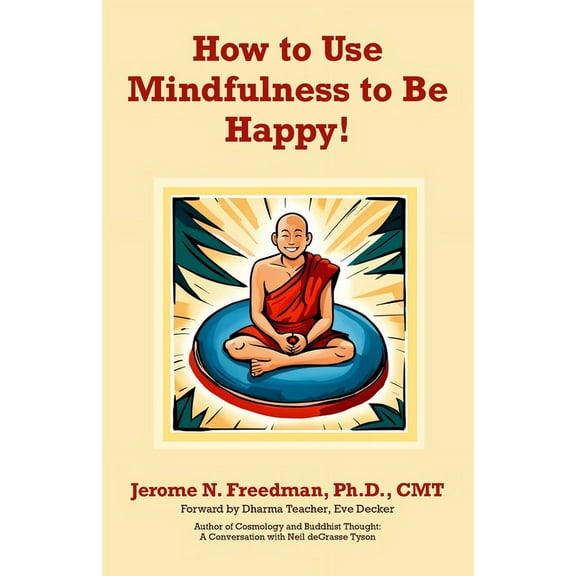 How to Use Mindfulness to Be Happy, (Paperback)