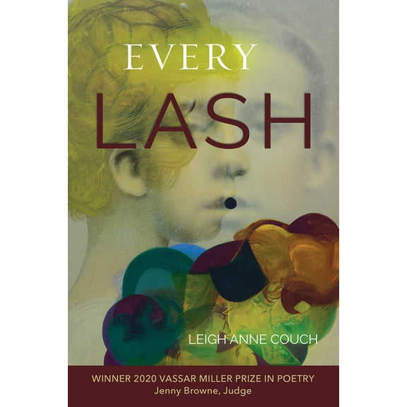 Vassar Miller Prize in Poetry Every Lash: Volume 28, (Paperback)