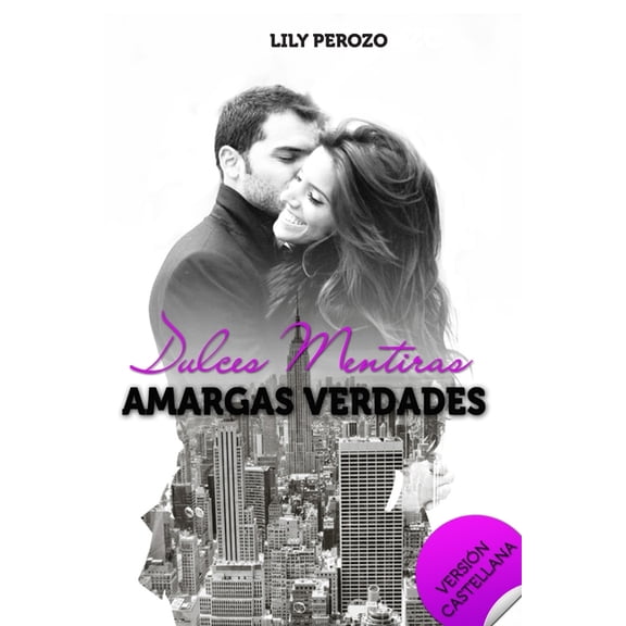 Dulces mentiras, amargas verdades (Castellano) (Paperback)