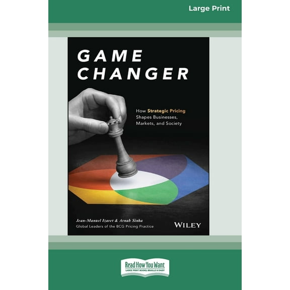 Game Changer: How Strategic Pricing Shapes Businesses, Markets, and Society [Large Print 16 Pt Edition], (Paperback)