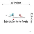 thumbnail image 4 of Children Seriously You are my Favorite Cute Cartoon Wall Decal Decoration Vinyl Wall Art Sticker Decal for Couple Bedroom Lasts Years and Easily Removable - Size: 30 In(W) x 12 In(H), 4 of 5