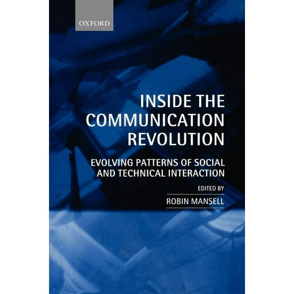 Inside the Communication Revolution: Evolving Patterns of Social and Technical Interaction, (Paperback)