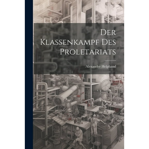 Der Klassenkampf Des Proletariats (Paperback)