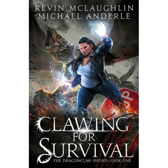 The Dragonclaw Sword Clawing For Survival, Book 1, (Paperback)