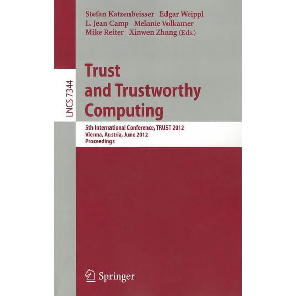 Trust and Trustworthy Computing: 5th International Conference, Trust 2012, Vienna, Austria, June 13-15, 2012, Proceeding, (Paperback)