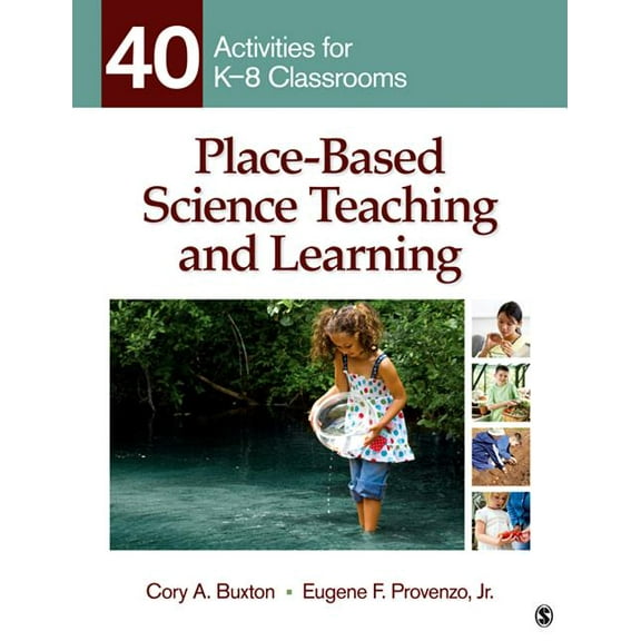 Place-Based Science Teaching and Learning: 40 Activities for K-8 Classrooms, (Paperback)