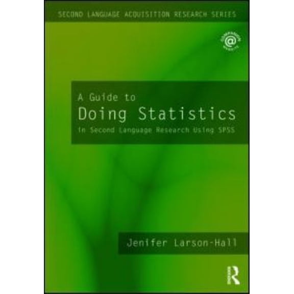 Pre-Owned A Guide to Doing Statistics in Second Language Research Using SPSS (Second Language Acquisition Research Series) (Paperback) 0805861866 9780805861860