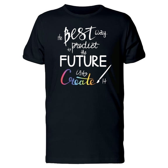 The Best Way To Predict Future Tee Men's -Image by Shutterstock