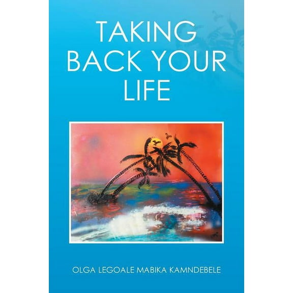 Taking Back Your Life (Paperback)