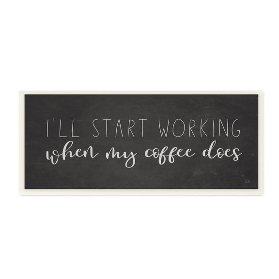 Stupell Industries I'll Work When Coffee Does Funny Calligraphy Sign Graphic Art Unframed Art Print Wall Art, Design by Lux   Me Designs
