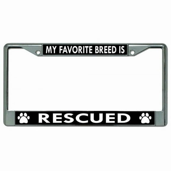 My Favorite Breed Is Rescued Chrome License Plate Frame
