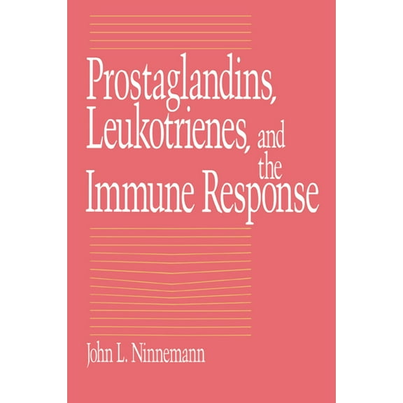 Prostaglandins, Leukotrienes, and the Immune Response, (Hardcover)