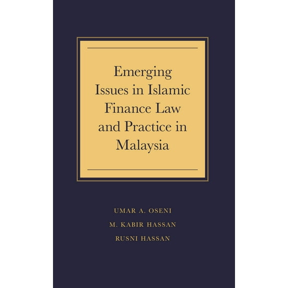 Emerging Issues in Islamic Finance Law and Practice in Malaysia, (Hardcover)