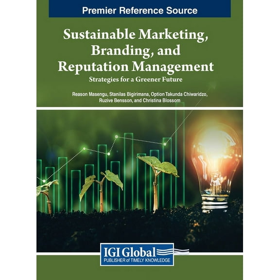 Sustainable Marketing, Branding, and Reputation Management: Strategies for a Greener Future, (Hardcover)
