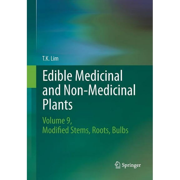 Edible Medicinal and Non Medicinal Plants: Volume 9, Modified Stems, Roots, Bulbs, (Paperback)