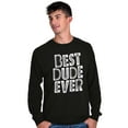 thumbnail image 5 of Best Dude Ever BFF Friendship Friend Men's Long Sleeve Tee T Shirt Brisco Brands S, 5 of 5