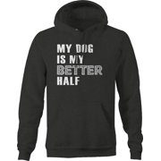 My Dog is my Better Half Love Pet Best Friend Graphic Hoodies Xlarge Dark Grey
