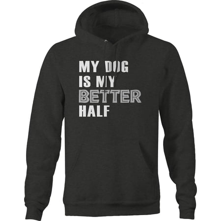 My Dog is my Better Half Love Pet Best Friend Hoodie for Big Men 3XL Dark Grey
