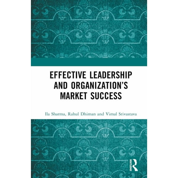 Effective Leadership and Organization's Market Success, (Hardcover)