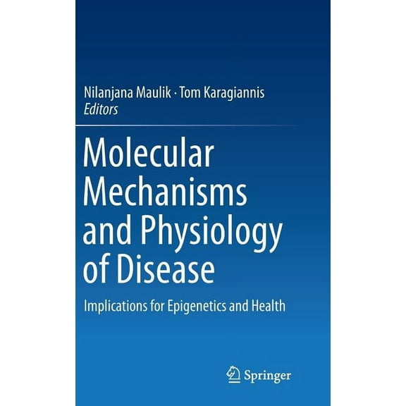 Molecular Mechanisms and Physiology of Disease: Implications for Epigenetics and Health, (Hardcover)