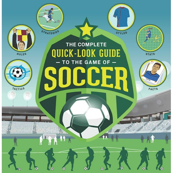 The Complete Quick-Look Guide to the Game of SOCCER (Paperback)