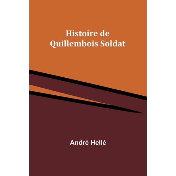 Histoire de Quillembois Soldat, (Paperback)