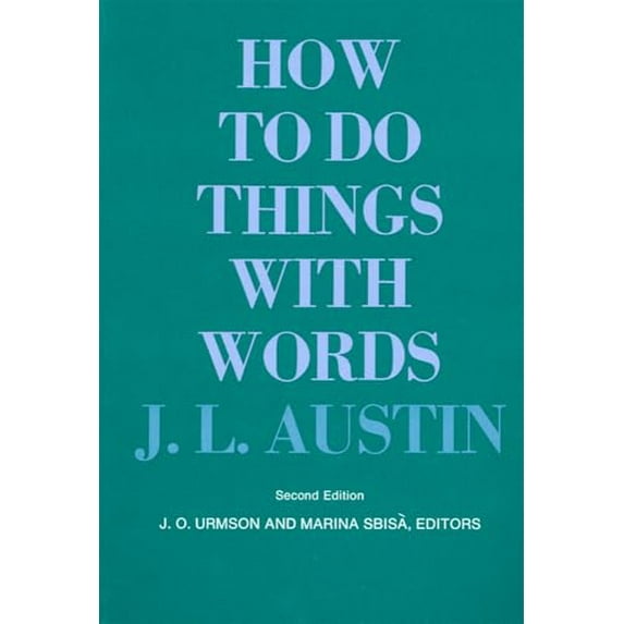 Pre-Owned How to Do Things with Words: Second Edition (Paperback) 0674411528 9780674411524