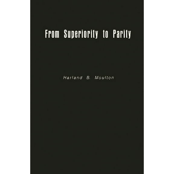 From Superiority to Parity: The United States and the Strategic Arms Race, 1961-1971, (Hardcover)