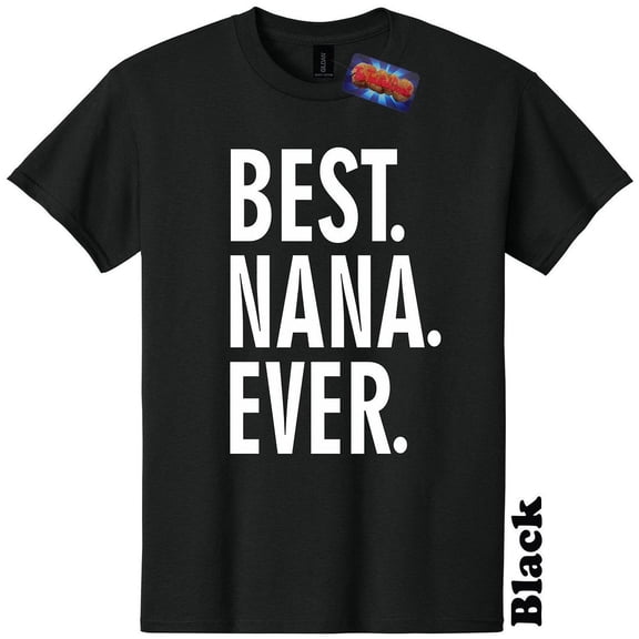 Best Nana Ever Mothers Day Baby Shower Grandma Grammy T Shirt The Twisted Donut