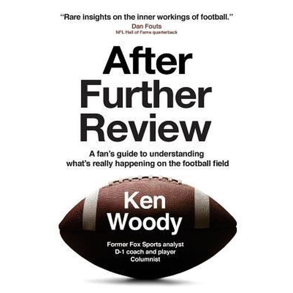 Pre-Owned After Further Review: A fan's guide to understanding what's really happening on the football field (Paperback) 1542350697 9781542350693