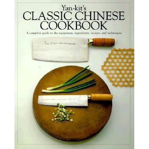 Pre-Owned Yan-Kit's Classic Chinese Cookbook: A Complete Guide to the Equipment, Ingredients, Recipes and Techniques (Paperback) 156458545X 9781564585455