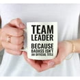 thumbnail image 4 of CTDream 11oz. Coffee Mug Gag , Team Leader Because Badass Isn't an Official Title, 1-Pack, Funny Witty Coffee Cup Birthday Christmas Present Ideas, 4 of 7
