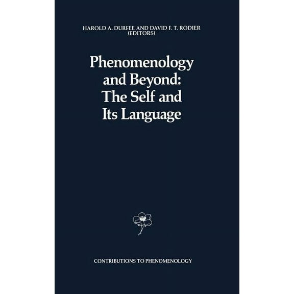 Contributions to Phenomenology Phenomenology and Beyond: The Self and Its Language, Book 3, (Hardcover)