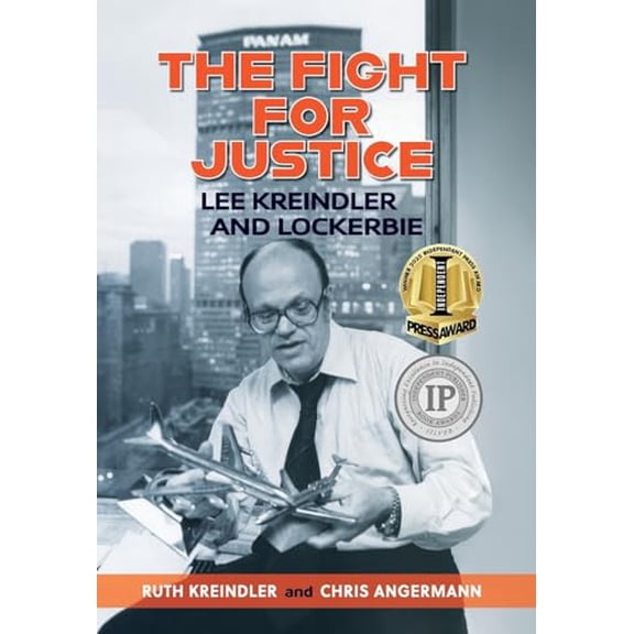 Pre-Owned THE FIGHT FOR JUSTICE Lee Kreindler and Lockerbie, 9781938842719, 1938842715, Hardcover,