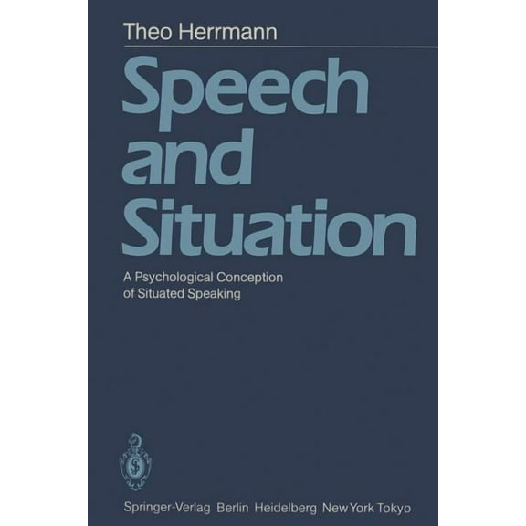 Speech and Situation: A Psychological Conception of Situated Speaking, (Paperback)