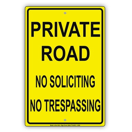 soliciting alert caution trespassing warning notice aluminum turn plate private metal around road sign x12 walmart
