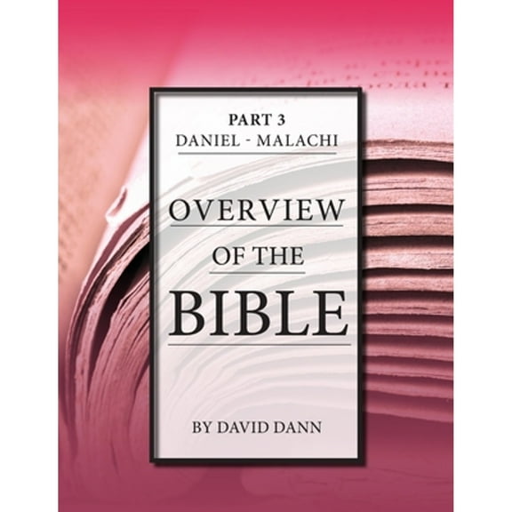 Overview of the Bible, Part 3 (Paperback) by David Dann