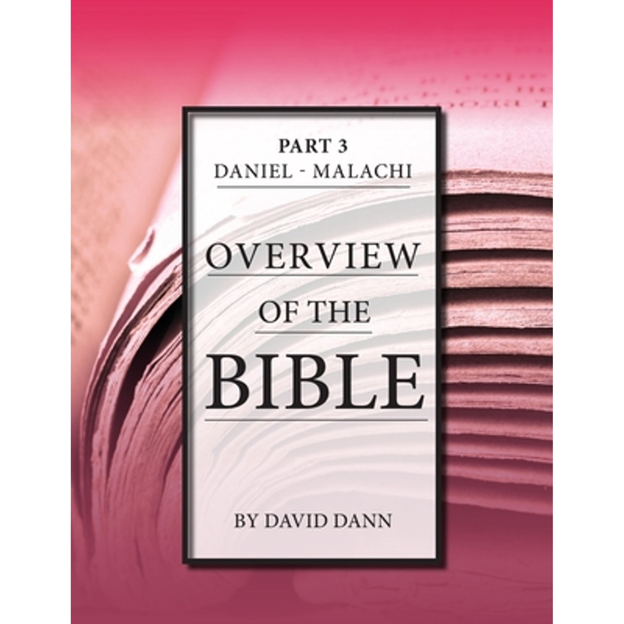 Overview of the Bible Part 3 (Paperback) by David Dann