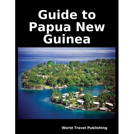 Guide to Papua New Guinea - eBook