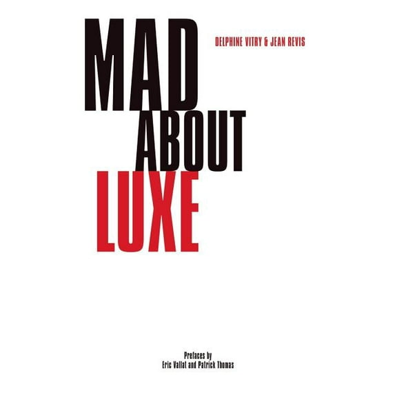 Mad about Luxe: The Customer Experience in Luxury Brands (Paperback)