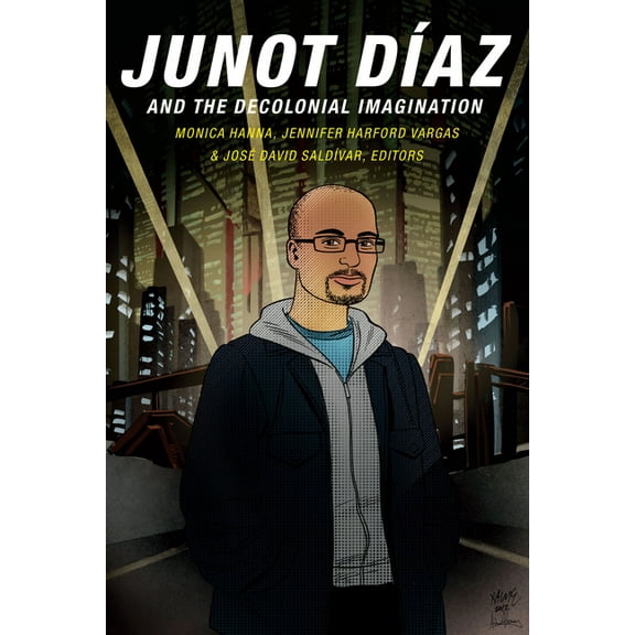 Junot DÃÂaz and the Decolonial Imagination, (Hardcover)