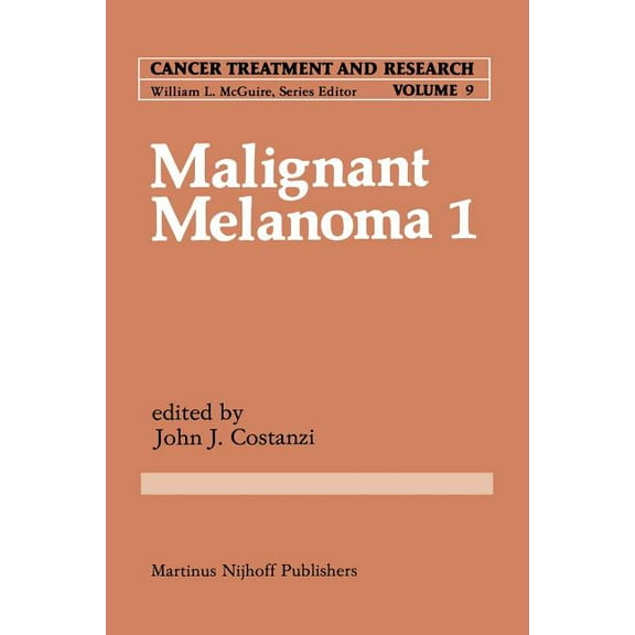 Cancer Treatment and Research Malignant Melanoma 1, Book 9, (Paperback)