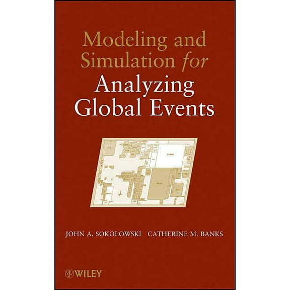 Modeling and Simulation for Analyzing Global Events, (Hardcover)